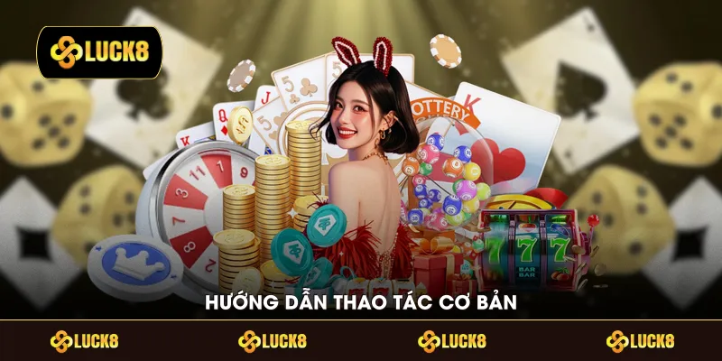 Hướng dẫn thao tác cơ bản