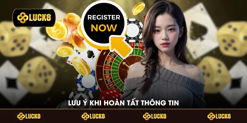 Lưu ý khi hoàn tất thông tin 