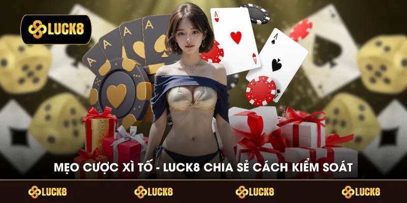 Mẹo Cược Xì Tố