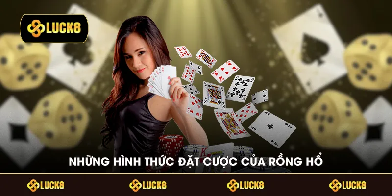 Những hình thức đặt cược của Rồng Hổ