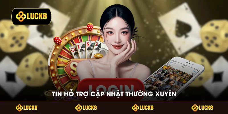 Tin hỗ trợ cập nhật thường xuyên
